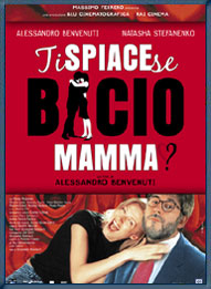 Locandina Ti Spiace Se Bacio Mamma?